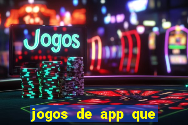 jogos de app que ganha dinheiro